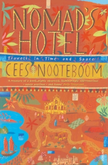 Nomad's Hotel : Travels in Time and Space, Paperback / softback Book Nomad's Hotel : Travels in Time and Space, Paperback / softback Book