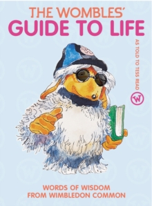 The Wombles' Guide to Life, Paperback Book The Wombles' Guide to Life, Paperback Book