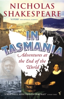 In Tasmania : Adventures at the End of the World, Paperback / softback Book In Tasmania : Adventures at the End of the World, Paperback / softback Book