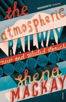 The Atmospheric Railway : New and Selected Stories, Paperback Book The Atmospheric Railway : New and Selected Stories, Paperback Book