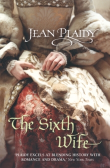 The Sixth Wife : (Tudor Saga), Paperback / softback Book The Sixth Wife : (Tudor Saga), Paperback / softback Book