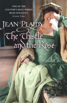 The Thistle and the Rose : (Tudor Saga), Paperback / softback Book The Thistle and the Rose : (Tudor Saga), Paperback / softback Book