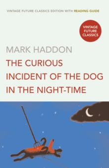 The Curious Incident of the Dog in the Night-time : The classic Sunday Times bestseller