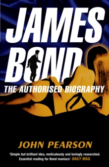 James Bond: The Authorised Biography, Paperback / softback Book James Bond: The Authorised Biography, Paperback / softback Book