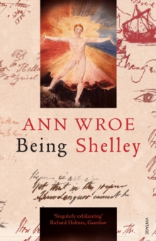 Being Shelley : The Poet's Search for Himself