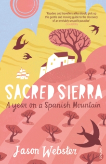 Sacred Sierra : A Year on a Spanish Mountain, Paperback / softback Book Sacred Sierra : A Year on a Spanish Mountain, Paperback / softback Book