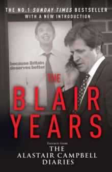 The Blair Years : Extracts from the Alastair Campbell Diaries, Paperback Book The Blair Years : Extracts from the Alastair Campbell Diaries, Paperback Book