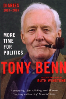 More Time for Politics : Diaries 2001-2007, Paperback Book More Time for Politics : Diaries 2001-2007, Paperback Book