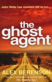 The Ghost Agent : The Second Explosive Thriller from the No 1 International Bestselling Author of the Faithful Spy, Paperback Book The Ghost Agent : The Second Explosive Thriller from the No 1 International Bestselling Author of the Faithful Spy, Paperback Book