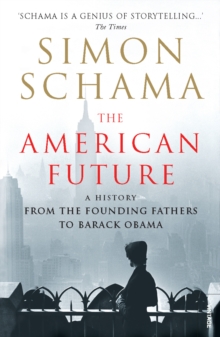 The American Future : A History From The Founding Fathers To Barack Obama