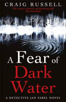 A Fear of Dark Water : (Jan Fabel: book 6): a chilling and achingly engrossing thriller that will get right under the skin