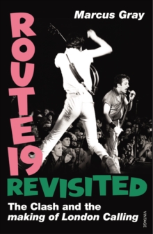 Route 19 Revisited : The Clash and London Calling, Paperback Book Route 19 Revisited : The Clash and London Calling, Paperback Book