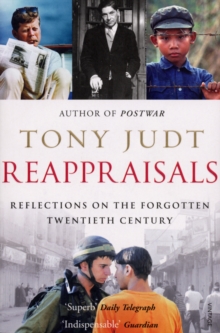 Reappraisals : Reflections on the Forgotten Twentieth Century