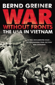 War Without Fronts : The USA in Vietnam, Paperback Book War Without Fronts : The USA in Vietnam, Paperback Book