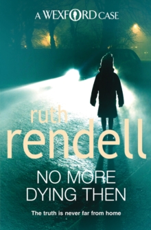 No More Dying Then : (A Wexford Case), Paperback / softback Book No More Dying Then : (A Wexford Case), Paperback / softback Book