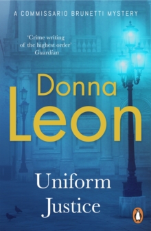 Uniform Justice : (Brunetti 12), Paperback / softback Book Uniform Justice : (Brunetti 12), Paperback / softback Book