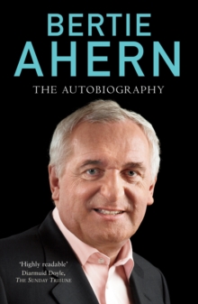 Bertie Ahern Autobiography, Paperback / softback Book Bertie Ahern Autobiography, Paperback / softback Book