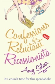 Confessions of a Reluctant Recessionista, Paperback Book Confessions of a Reluctant Recessionista, Paperback Book