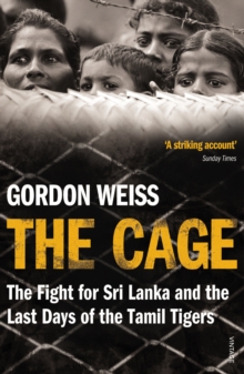 The Cage : The fight for Sri Lanka & the Last Days of the Tamil Tigers, Paperback Book The Cage : The fight for Sri Lanka & the Last Days of the Tamil Tigers, Paperback Book
