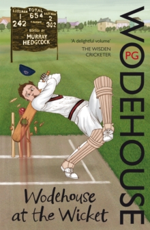 Wodehouse At The Wicket : A Cricketing Anthology, Paperback / softback Book Wodehouse At The Wicket : A Cricketing Anthology, Paperback / softback Book