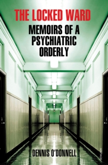 The Locked Ward : Memoirs of a Psychiatric Orderly, Paperback Book The Locked Ward : Memoirs of a Psychiatric Orderly, Paperback Book