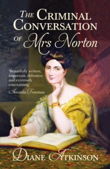The Criminal Conversation of Mrs Norton, Paperback / softback Book The Criminal Conversation of Mrs Norton, Paperback / softback Book