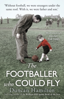 The Footballer Who Could Fly, Paperback / softback Book The Footballer Who Could Fly, Paperback / softback Book