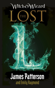 Witch & Wizard: The Lost, Hardback Book Witch & Wizard: The Lost, Hardback Book