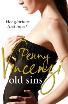 Old Sins : Penny Vincenzi's bestselling first novel, Paperback / softback Book Old Sins : Penny Vincenzi's bestselling first novel, Paperback / softback Book
