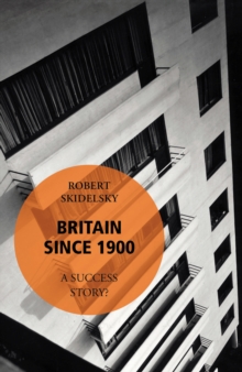 Britain Since 1900 - A Success Story?, Paperback / softback Book Britain Since 1900 - A Success Story?, Paperback / softback Book