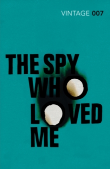 The Spy Who Loved Me, Paperback / softback Book The Spy Who Loved Me, Paperback / softback Book
