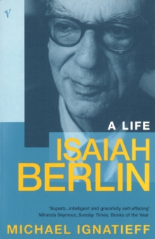 Isaiah Berlin : A Life, Paperback Book Isaiah Berlin : A Life, Paperback Book