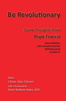 Be Revolutionary : Some Thoughts from Pope Francis