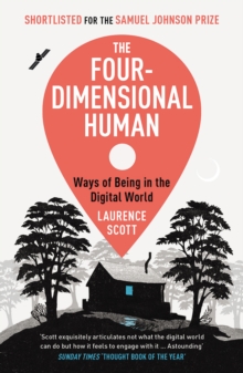 The Four-Dimensional Human : Ways of Being in the Digital World