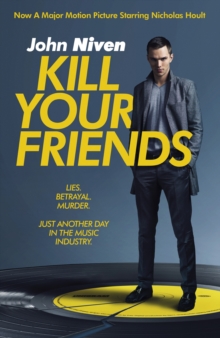 Kill Your Friends, Paperback Book Kill Your Friends, Paperback Book