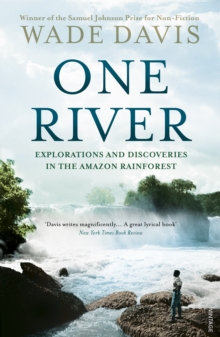 One River : Explorations and Discoveries in the Amazon Rain Forest