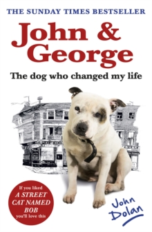 John and George : The Dog Who Changed My Life, Paperback Book John and George : The Dog Who Changed My Life, Paperback Book