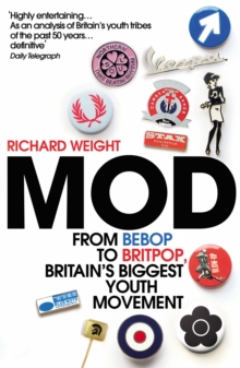 MOD : From Bebop to Britpop, Britain's Biggest Youth Movement, Paperback Book MOD : From Bebop to Britpop, Britain's Biggest Youth Movement, Paperback Book