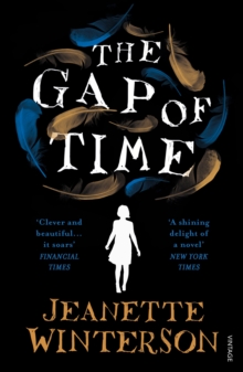 The Gap Of Time : The Winters Tale Retold (Hogarth Shakespeare)