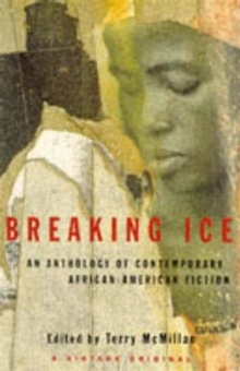 Breaking Ice : Anthology of Contemporary African-American Fiction, Paperback Book Breaking Ice : Anthology of Contemporary African-American Fiction, Paperback Book