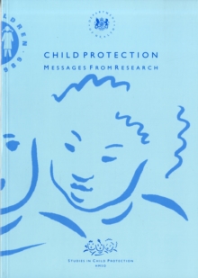 Child Protection and Child Abuse : Messages from Research, Paperback Book Child Protection and Child Abuse : Messages from Research, Paperback Book
