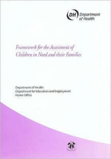 Framework for the Assessment of Children in Need and Their Families, Paperback / softback Book Framework for the Assessment of Children in Need and Their Families, Paperback / softback Book