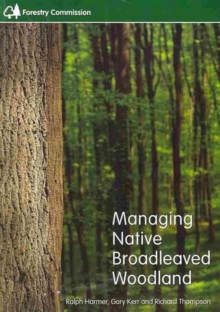 Managing Native Broadleaved Woodland, Paperback Book Managing Native Broadleaved Woodland, Paperback Book