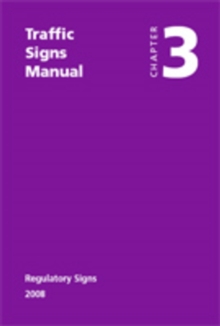 Traffic Signs Manual : Regulatory Signs Chapter 3, Paperback Book Traffic Signs Manual : Regulatory Signs Chapter 3, Paperback Book
