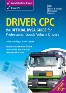 Driver CPC - the Official DSA Guide for Professional Goods Vehicle Drivers, Paperback Book Driver CPC - the Official DSA Guide for Professional Goods Vehicle Drivers, Paperback Book