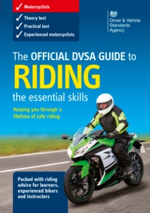 The official DVSA guide to riding : the essential skills, Paperback / softback Book The official DVSA guide to riding : the essential skills, Paperback / softback Book