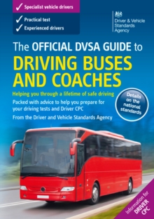 The official DVSA guide to driving buses and coaches, Paperback / softback Book The official DVSA guide to driving buses and coaches, Paperback / softback Book