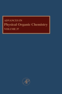 Advances in Physical Organic Chemistry : Volume 37, Hardback Book Advances in Physical Organic Chemistry : Volume 37, Hardback Book