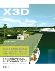 X3D : Extensible 3D Graphics for Web Authors, Paperback / softback Book X3D : Extensible 3D Graphics for Web Authors, Paperback / softback Book