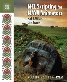 MEL Scripting for Maya Animators, Paperback / softback Book MEL Scripting for Maya Animators, Paperback / softback Book